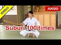 Aikido solo training  suburi 100 times a day you can do it