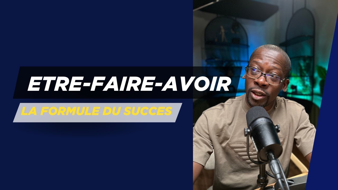 ETRE-FAIRE-AVOIR: LA FORMULE DU SUCCES