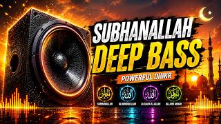 SUBHANALLAH WALHAMDULILLAH 🤲 DEEP BASS | LA ILAHA ILLALLAH • ALLAHU AKBAR | ISLAMIC DHIKR