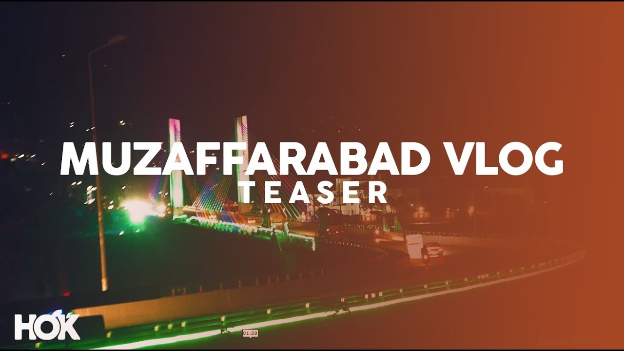 Muzaffarabad, Azad Kashmir Vlog | Teaser | HOK | Vlog #1