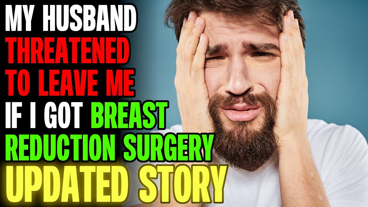 Мой муж угрожал бросить меня, если я сделаю операцию по уменьшению груди r/Отношения