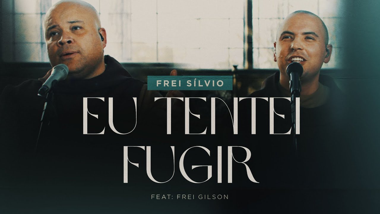 Eu tentei fugir | Frei Silvio e  Frei Gilson
