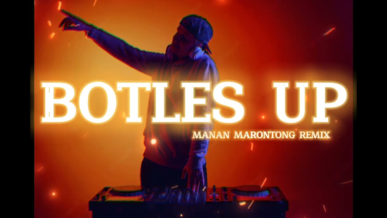 BOTLES UP - Manan Marontong - BREAKS FUNKY‼️BMR GENERATION FAME‼️