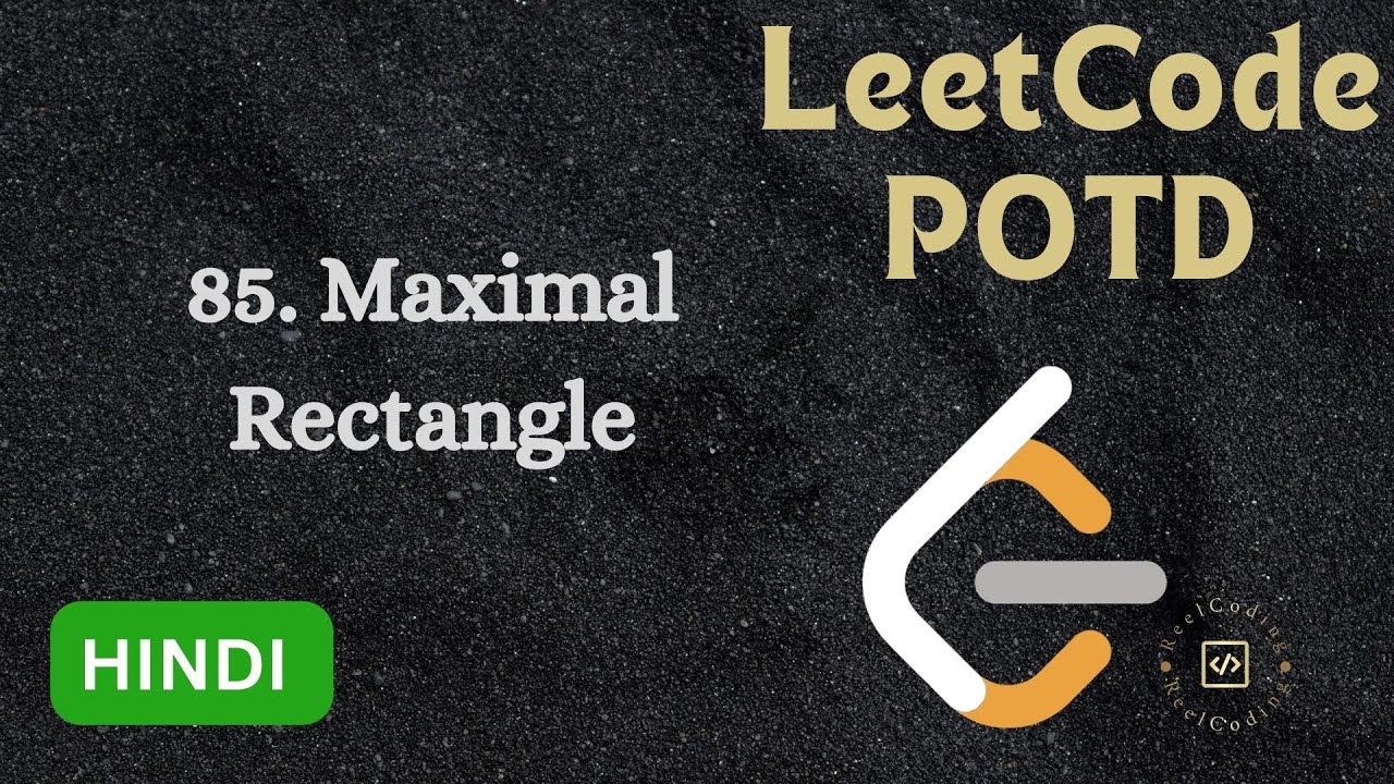 85. Maximal Rectangle || LeetCode POTD || Explained in HINDI - YouTube