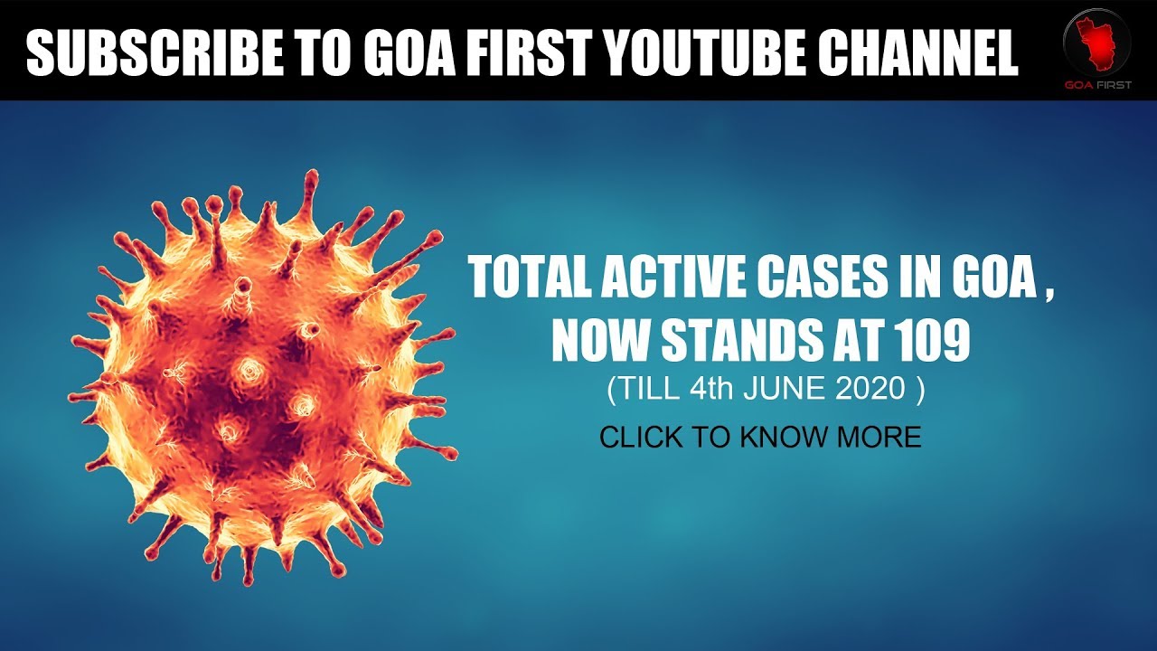 TOTAL ACTIVE CASES IN GOA NOW STANDS AT 109 ( TILL 4th JUNE 2020