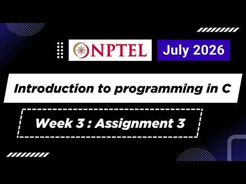 Introduction To Programming In C | Week 3 : Assignment 3 | Answers | July 2026 | NPTEL | Swayam