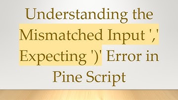Understanding the Mismatched Input 