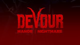 Devour | the Manor Nightmare Difficulty