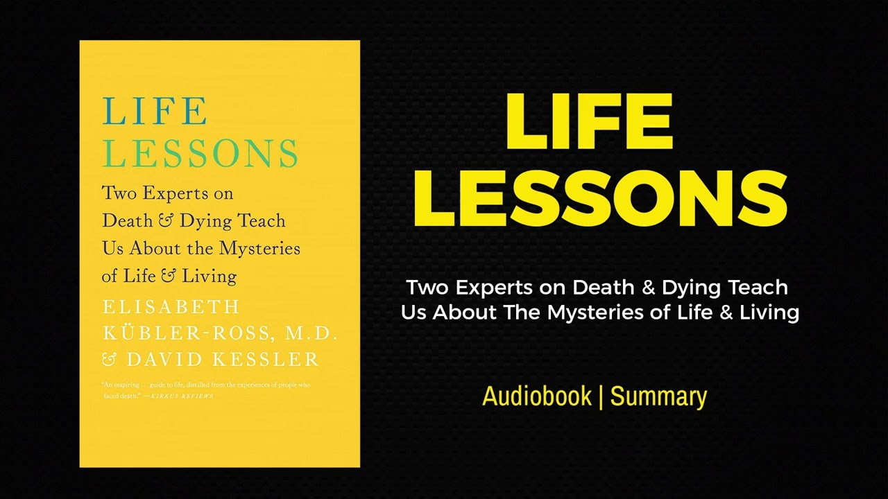 Life Lessons  -  Elisabeth Kübler Ross  |  Audiobook Summary
