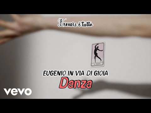 Eugenio In Via Di Gioia - Danza (Visual Lyrics)