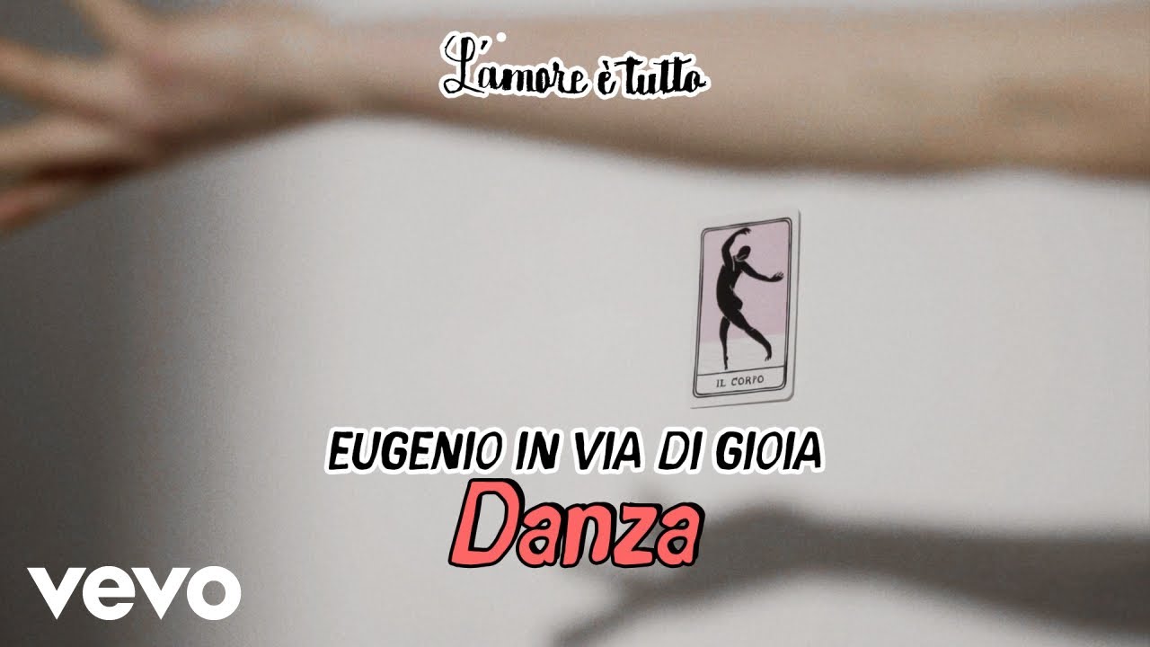 Eugenio In Via Di Gioia - Danza (Visual Lyrics) adlı videoyu YouTube'da izle Eugenio In Via Di Gioia - Danza (Visual Lyrics) adlı videoyu YouTube'da izle