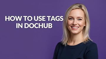 How to Use Tags In Dochub - Julia