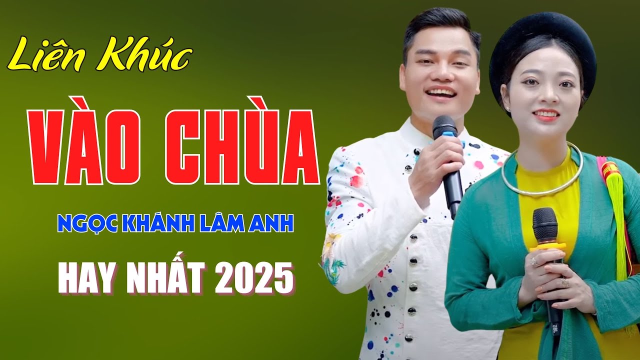 Vào Chùa, Ngồi Tựa Mạn Thuyền - LK Quan Họ Bắc Ninh Đặc Biệt Hay 2025 - Ngọc Khánh ft Lâm Anh