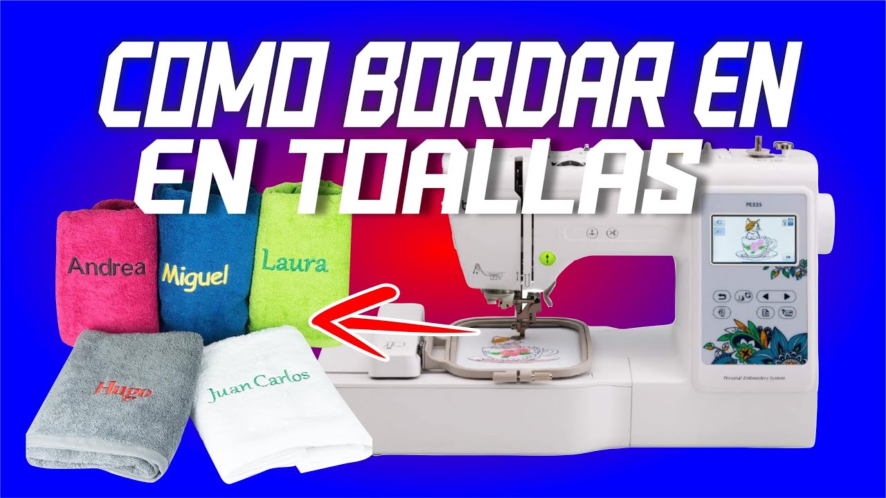 Como hacer bordado en toallas con bordadora Brother
