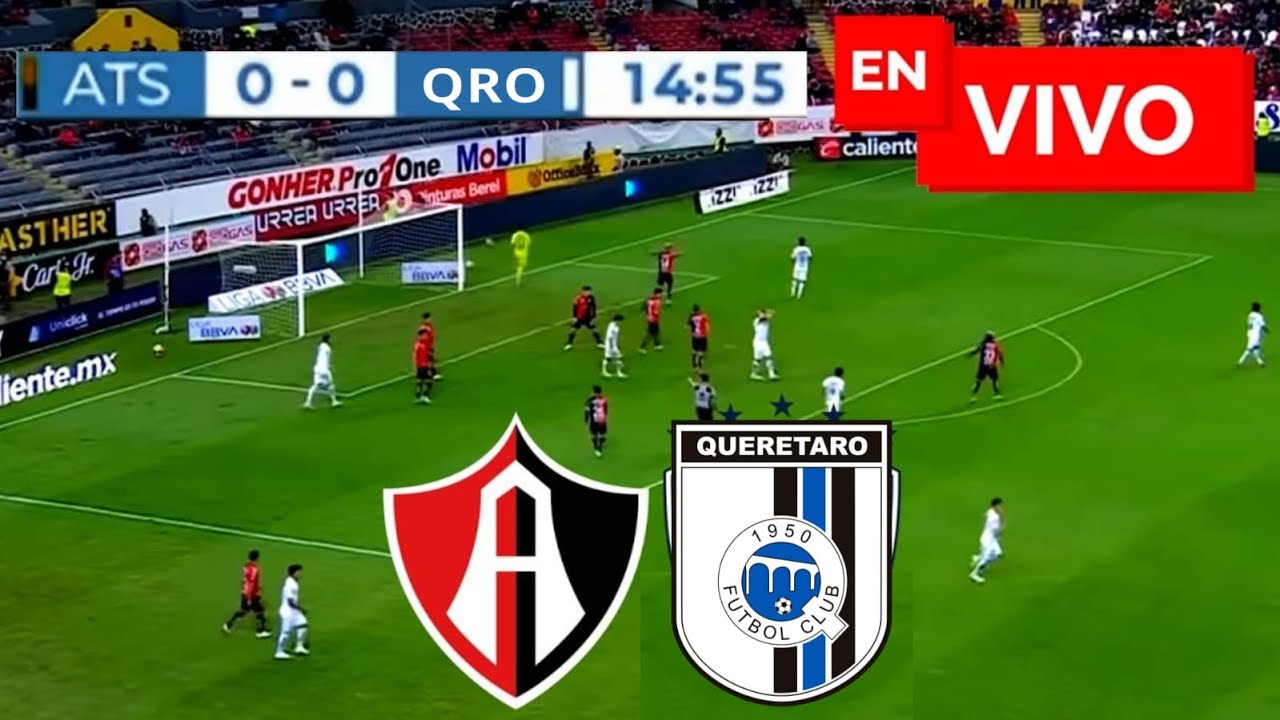 🔴 Atlas vs Queretaro EN VIVO / Liga MX Clausura YouTube