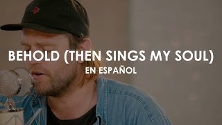 Behold (Then Sings My Soul) - Hillsong Worship (ADAPTACIÓN AL ESPAÑOL) chords