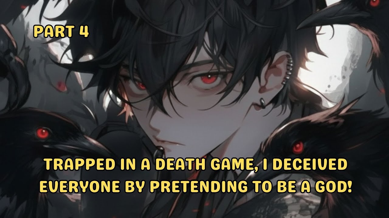 [Part 4] Trapped in a Death Game, I Deceived Everyone by Pretending to Be a God!