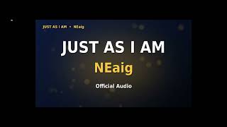 lyrics video just as iam  by  NEaig official audio