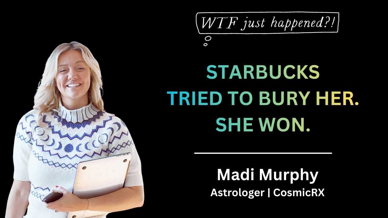 Мэди Мерфи против Starbucks: как астролог бросил вызов корпоративному гиганту... и победил (бонус)