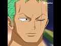 #zorororonoa #edit