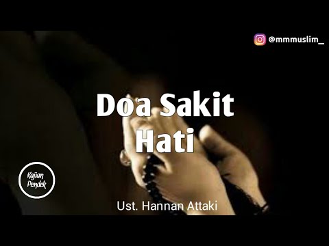Ust Hannan Attaki Doa Sakit Hati Kajian Pendek Youtube
