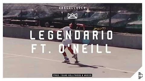 Legendario - Cosculluela ft O'Neill  (original)