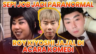 ROY KIYOSHI JAJAL DI ACARA KOMEDI, SEPI JOB JADI PARANORMAL