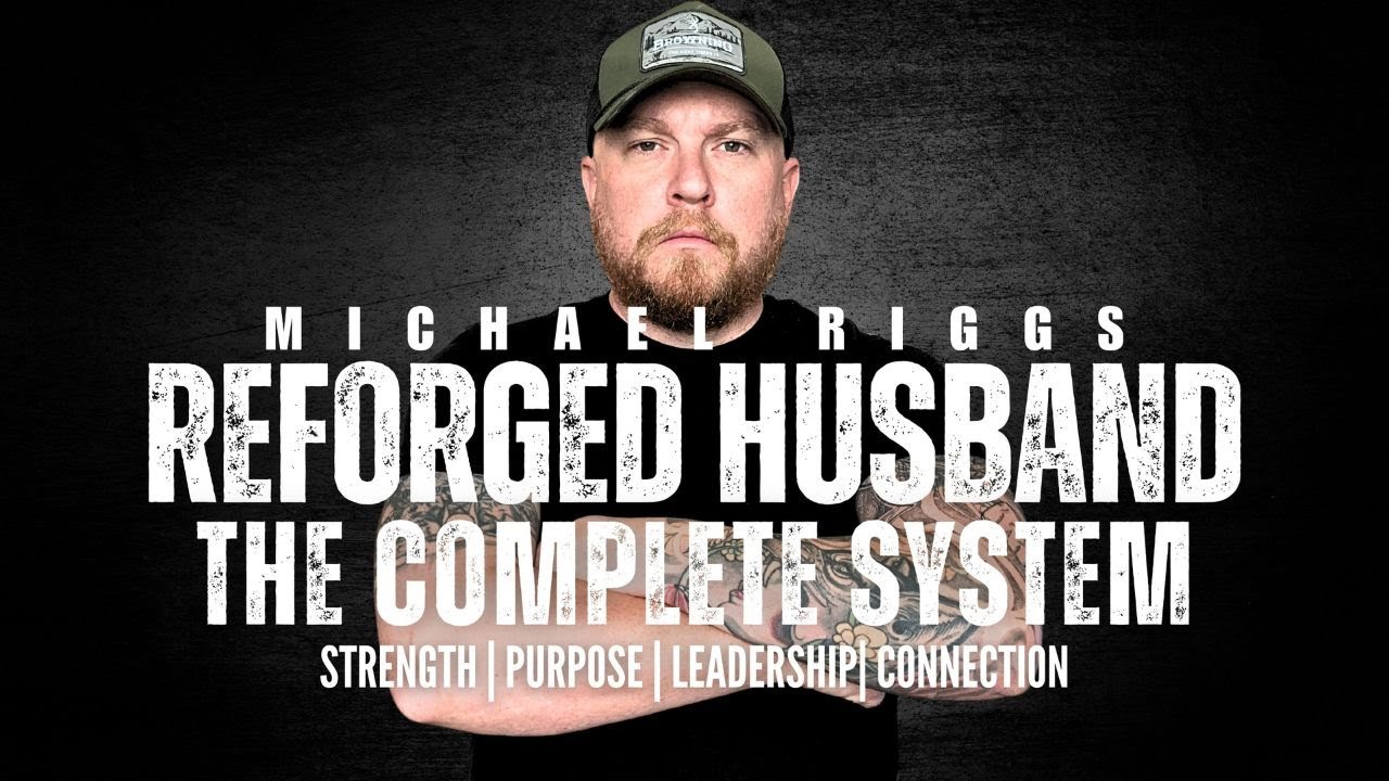 Reforged Husband Complete System | How To Be A Better Husband And Save Your Marriage