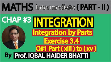 Ch#3 |Exercise 3.4 Integration by Parts Q1 (xiii) to (xv) | Maths intermediate Part 2 (Lec 14)
