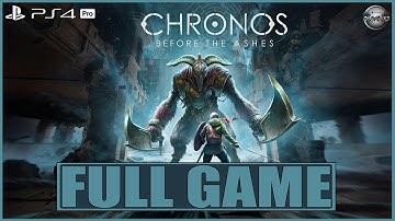 Chronos Before the Ashes FULL GAME Gameplay Walkthrough PS4 Pro (No Commentary)