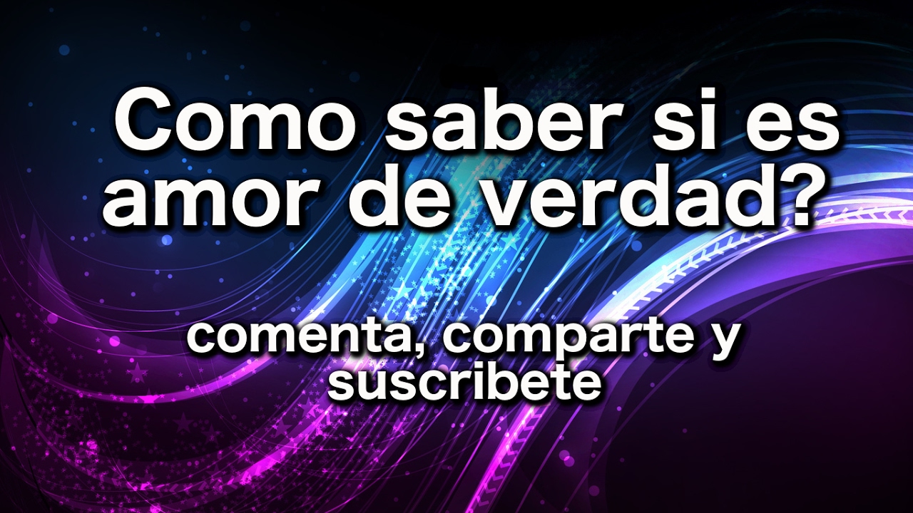 Como saber si es amor de verdad? - YouTube