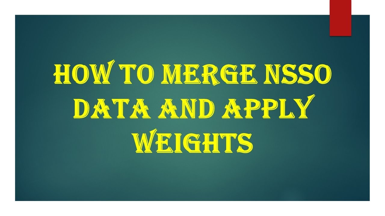 How to Merge NSSO Data in STATA and Apply Weights #2