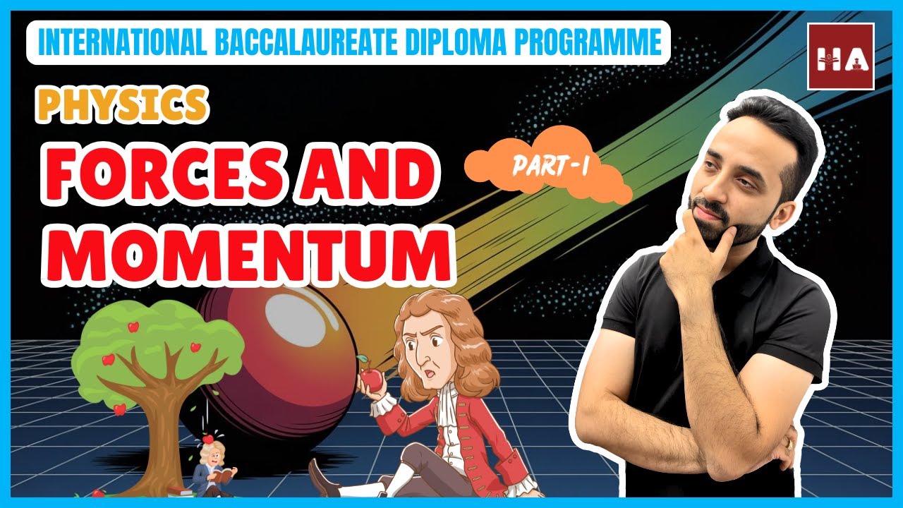 IB Physics A.2 - Forces and momentum (Part 1- Forces | Newton's law | Momentum) [SL/HL] Full course