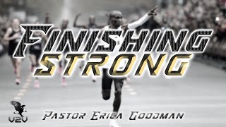 Finishing Strong - Pastor Erica Goodman