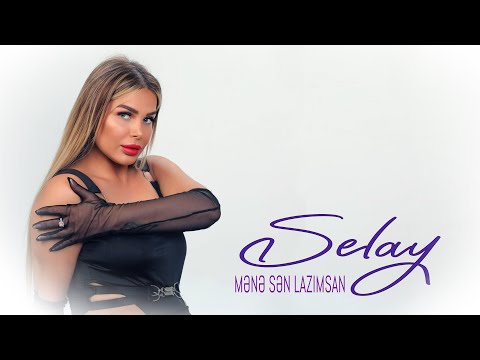 Selay - Mene sen lazimsan (Official Video 4k)