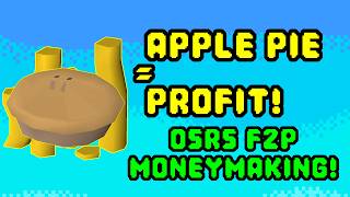 Apple Pie = Profit! (F2P) (Oldschool Runescape) Money Making!