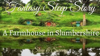 A Farmhouse in Slumbershire🌾 | Lord of the Rings-inspired Sleep Story | Grounding Meditation