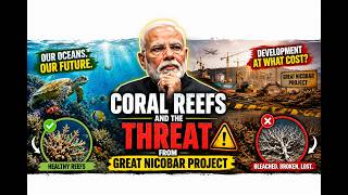 Save Coral Reefs! Threat from Great Nicobar Projectकोरल रीफ बचाओ! ग्रेट निकोबार प्रोजेक्ट से खतरा