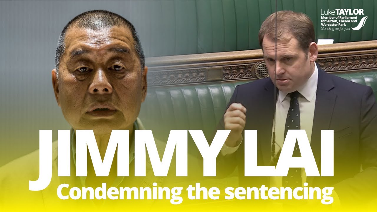 Jimmy Lai Sentencing : Luke Taylor MP speaks out