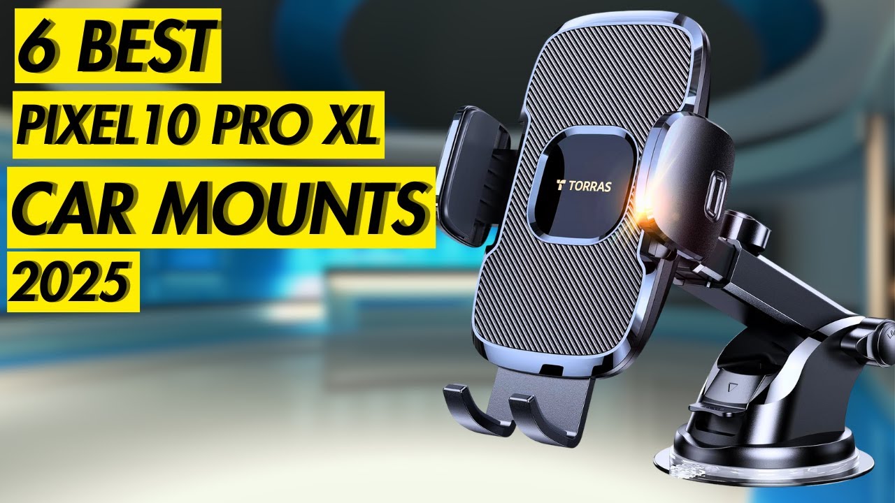 6 Best Google Pixel 10 Pro XL Car Mounts For Airvents Dashboard 2025!