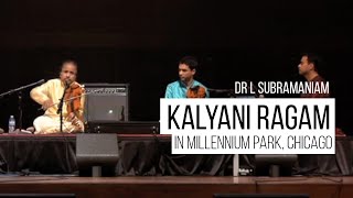 Kalyani (Raga) at Millennium Park, Chicago | Dr L Subramaniam