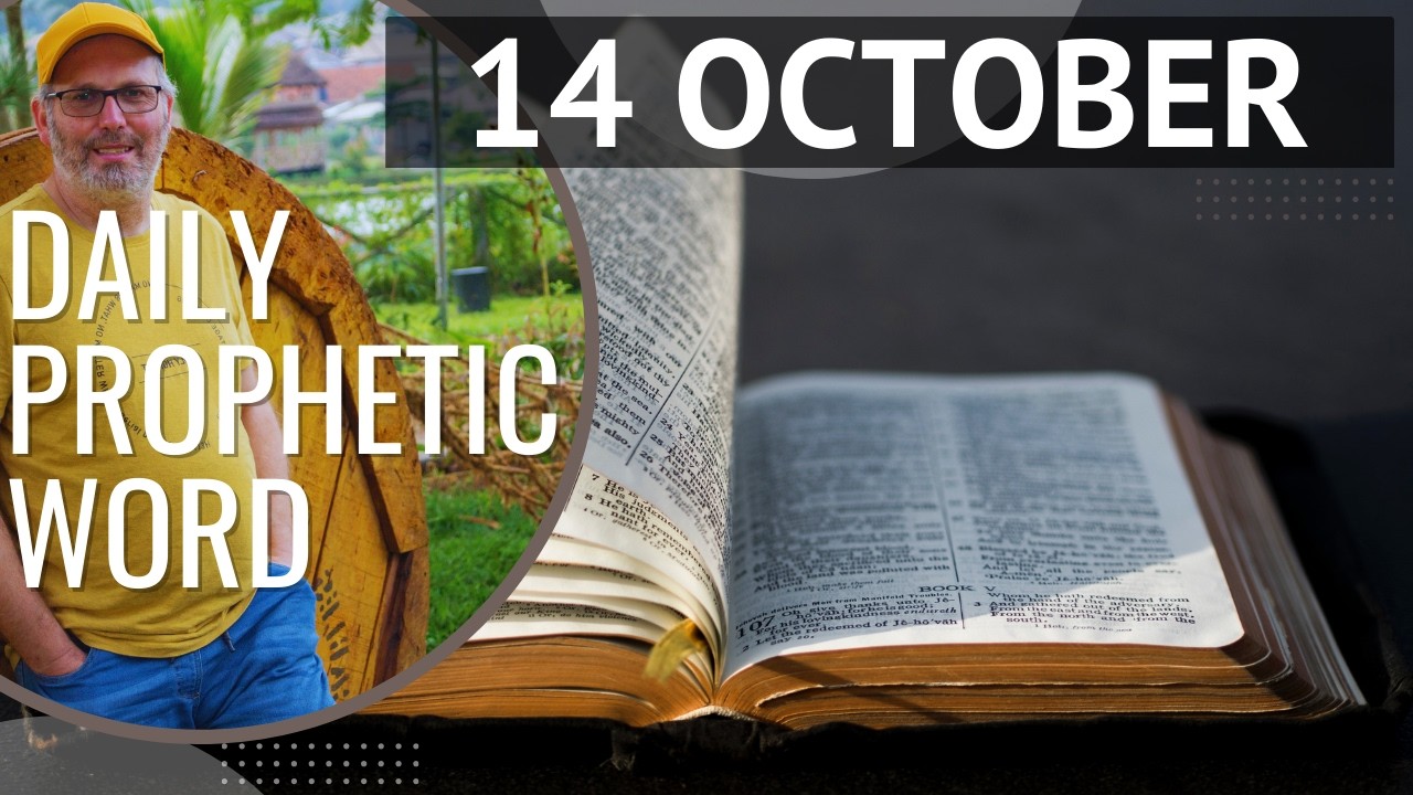 Daily Prophetic Word 14 October 2024 Word 8