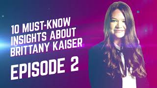 Command Control: 10 Must-Know Insights about Brittany Kaiser. Episode 2.