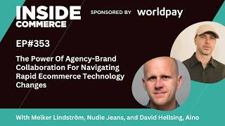 The Power Of Agency-Brand Collaboration For Rapid Ecommerce Technology Changes, With Nudie Jeans
