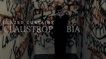 Glazed Curtains - CLAUSTROPHOBIA (Official Music Video)