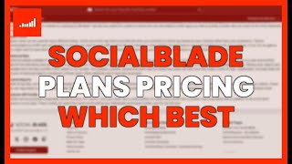 SOCIALBLADE PLANS AND PRICING: WHICH IS BEST FOR GROWING?