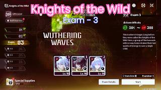 Knights of the Wild | Exam 3 | F2P | Trial Characters | Wuthering Waves 3.2