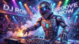 DJ Rob - Groove Now [Official Music Video]