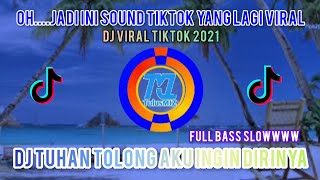 Download Lagu DJ TUHAN TOLONG AKU INGIN DIRINYA || DJ VIRAL TIKTOK TERBARU 2021 MP3