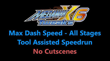 [No Cutscenes] Tweaked Mega Man X6 "Max Dash Speed, All Stages" [TAS] by Rolanmen1